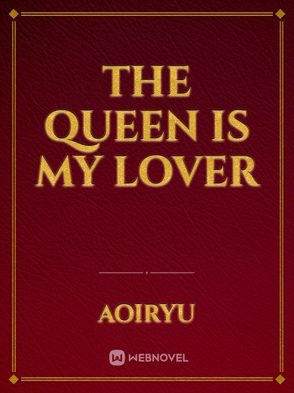 The Queen is my Lover