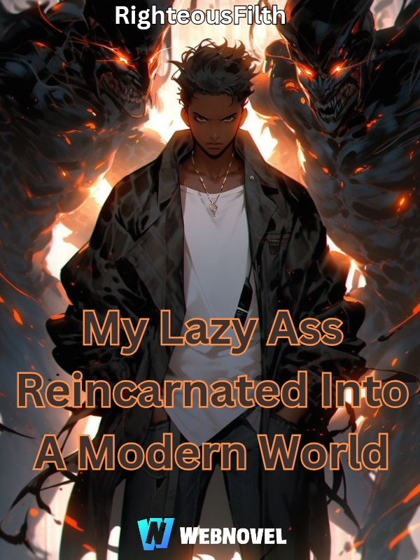 My Lazy Ass Reincarnated Into a Modern World