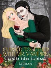 Cursed Together With Mr. Vampire; I need to drink his blood! Book