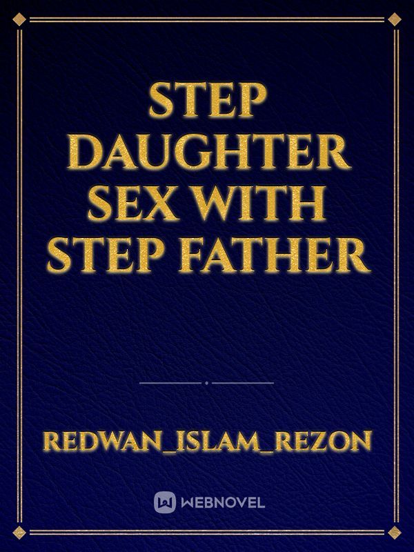 Step daughter sex with step father