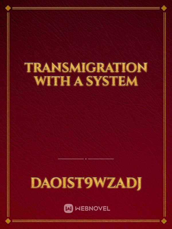Transmigration with a system