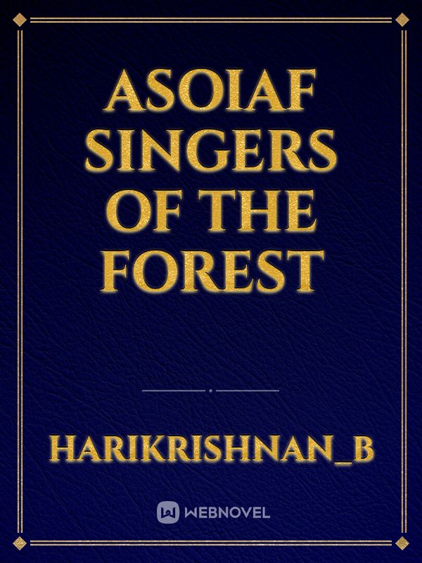asoiaf singers of the forest