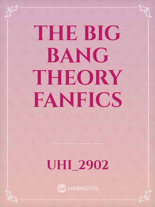 The Big Bang theory fanfics