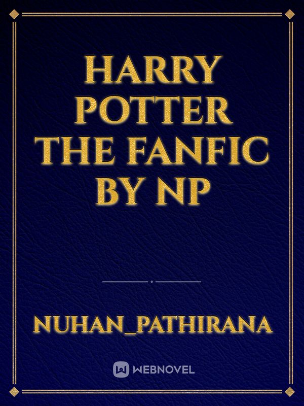 harry potter the fanfic
by np Book