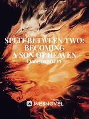 Split Between Two: Becoming a Son of Heaven Book