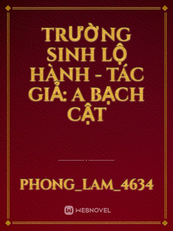 Trường Sinh Lộ Hành - Tác giả: A Bạch Cật