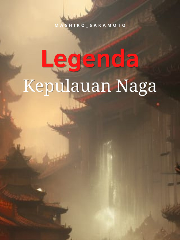 Legenda Kepulauan Naga (Tamat)