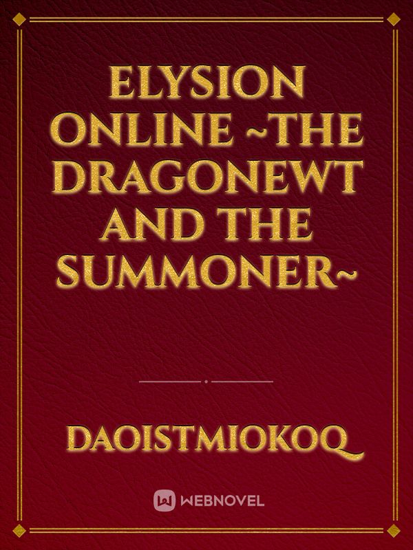 Elysion Online ~The Dragonewt and The Summoner~