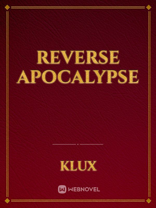 Reverse apocalypse