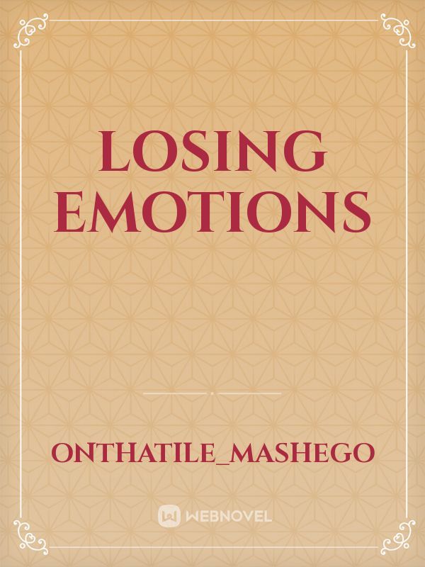 Losing emotions