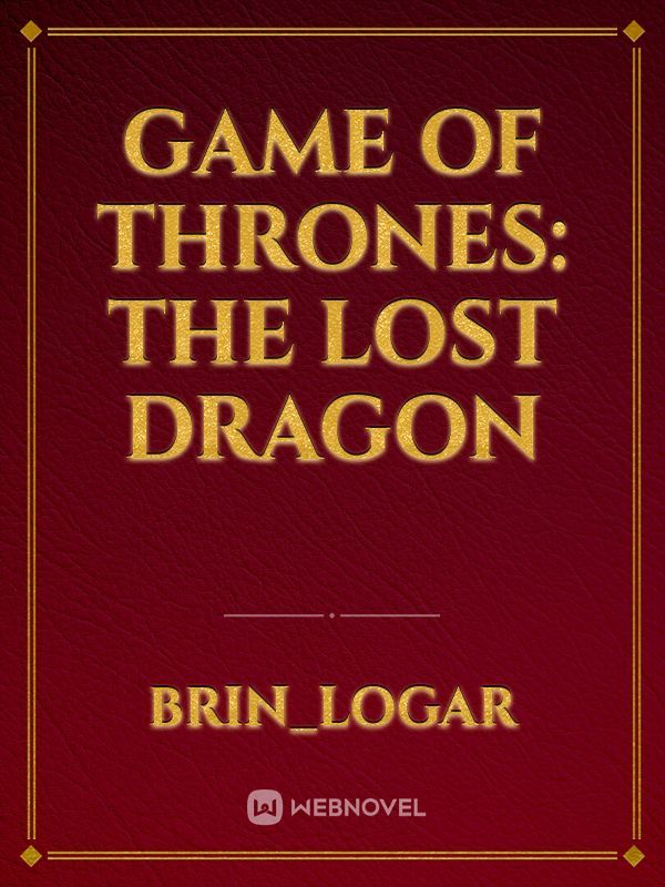 Game of thrones: The lost dragon