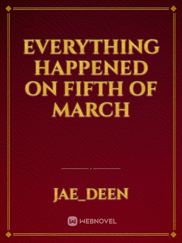 everything happened on fifth of March Book