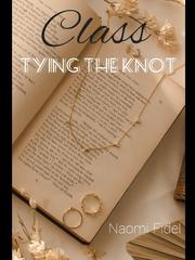 CLASS- TYING THE KNOT (A Regency Era Book) Book