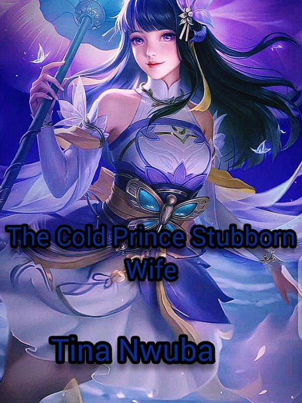 The Cold Prince Stubborn Wife