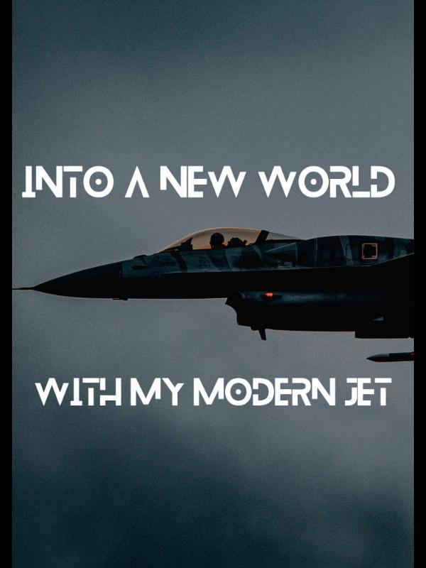 Into a New World With My Modern {JetJetto Sentōki}