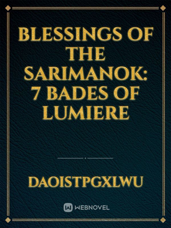 Blessings of the Sarimanok: 7 Bades of Lumiere