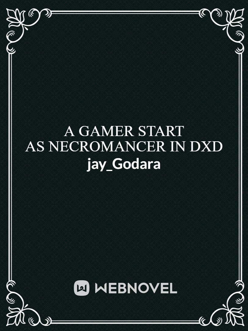 A Gamer start as necromancer in dxd