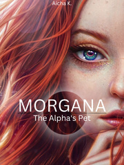 MORGANA: THE ALPHA'S PET Book