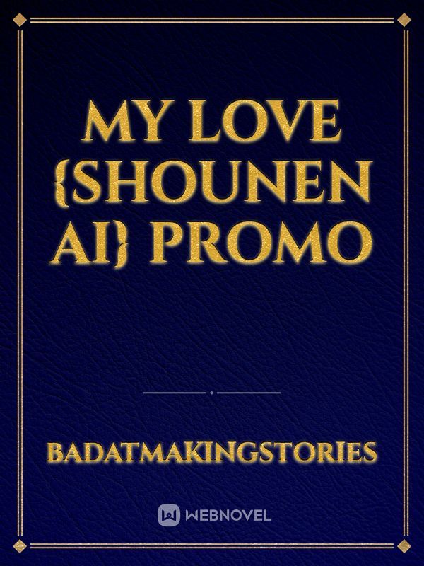 my love 
{shounen ai}
promo