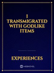 I transmigrated With Godlike items Book