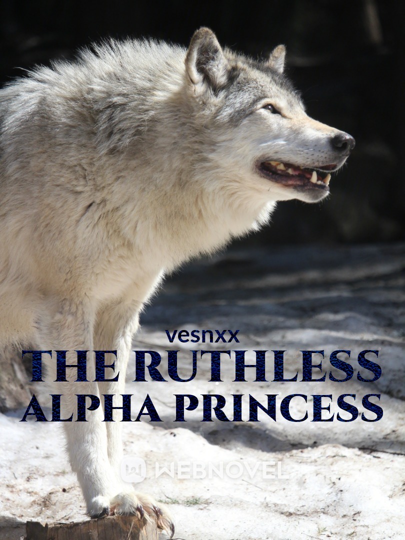 The ruthless Alpha princess