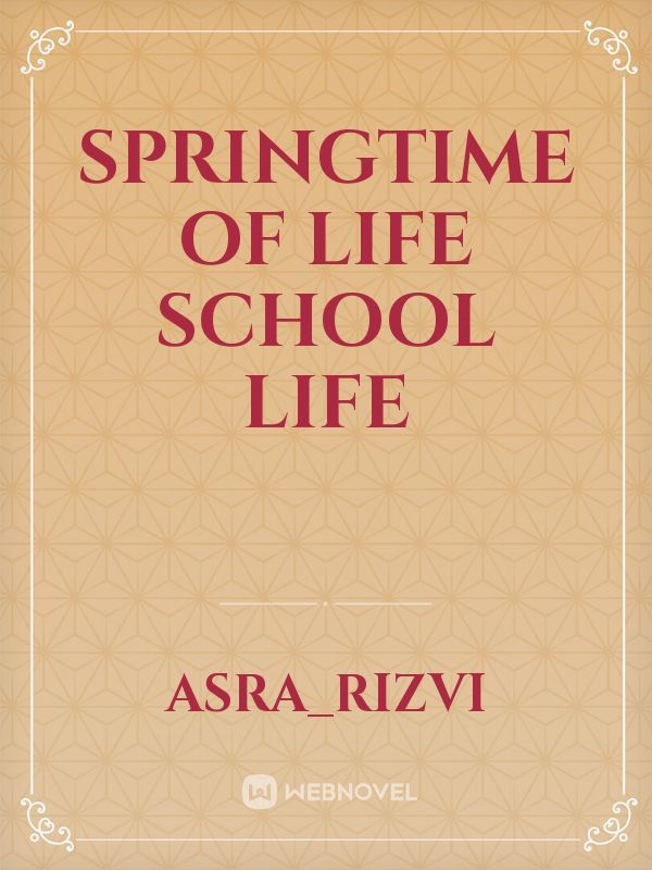 Springtime of life
School life