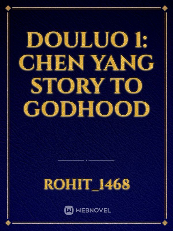 DOULUO 1:  CHEN YANG STORY TO GODHOOD