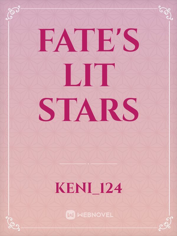 Fate's Lit Stars