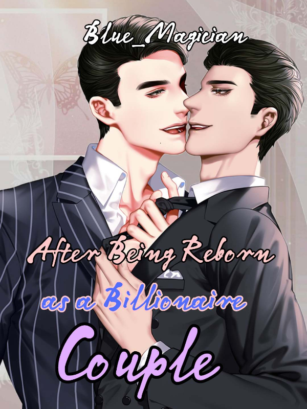 After Being Reborn as a Billionaire Couple (BL)