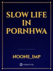 Slow Life in Pornhwa Book