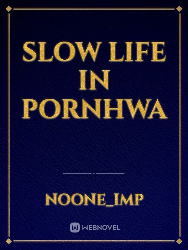 Slow Life in Pornhwa Book
