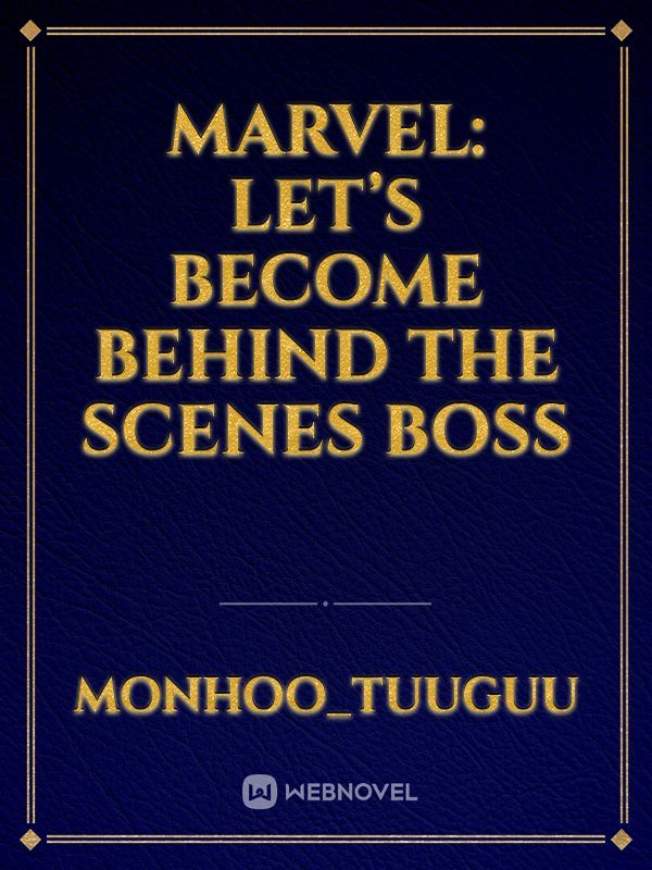 Marvel: Let’s Become Behind The Scenes Boss