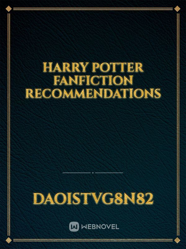 Harry Potter
fanfiction recommendations