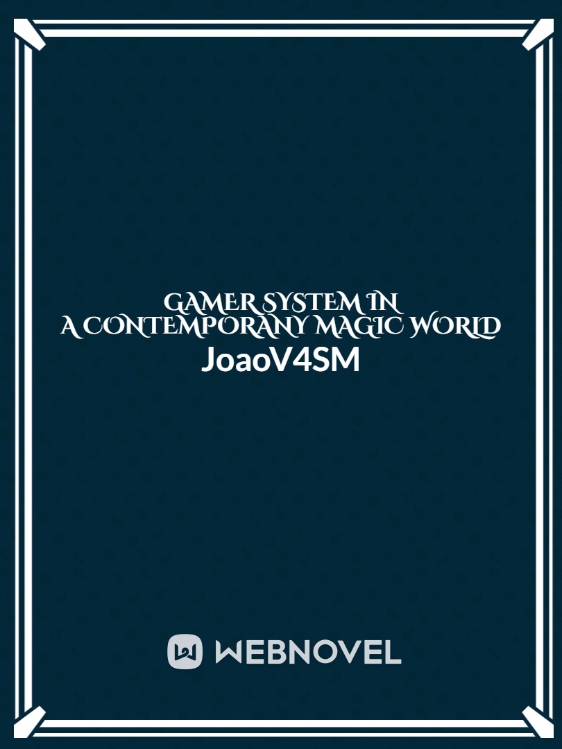 Gamer system in a contemporany magic world Book