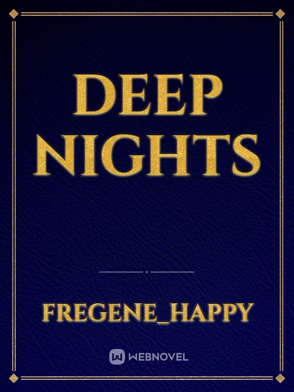 deep nights