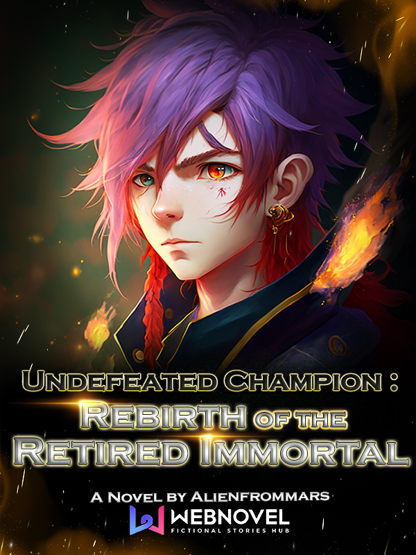 Undefeated Champion: Rebirth of the Retired Immortal