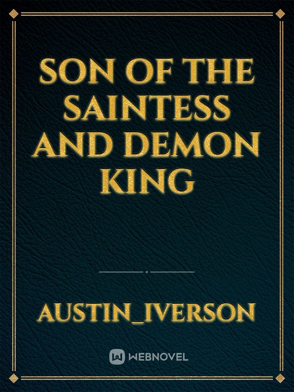 Son of the Saintess and Demon King