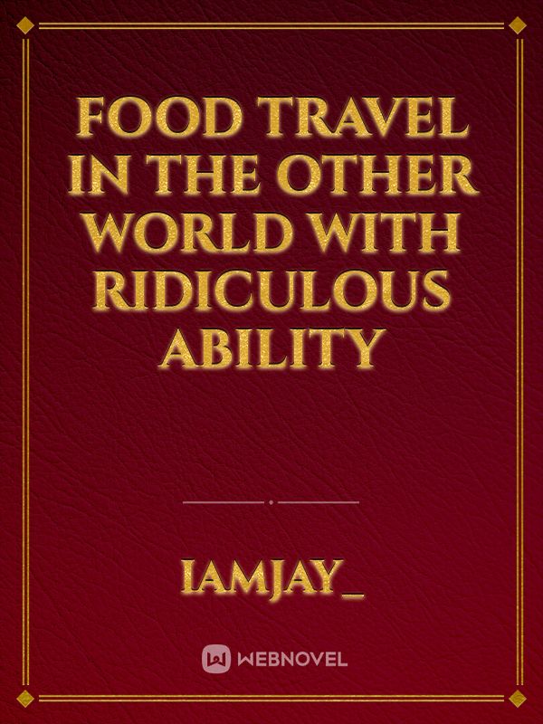 Food Travel in the Other World with Ridiculous Ability Book