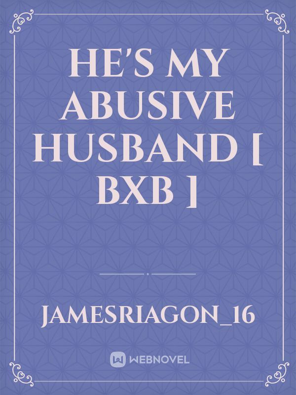 He's My Abusive Husband [ BxB ]