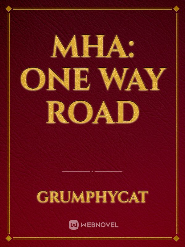 MHA: One way road
