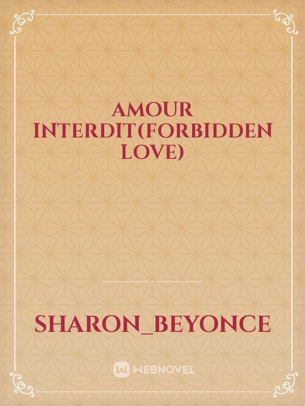 Amour Interdit(Forbidden Love)