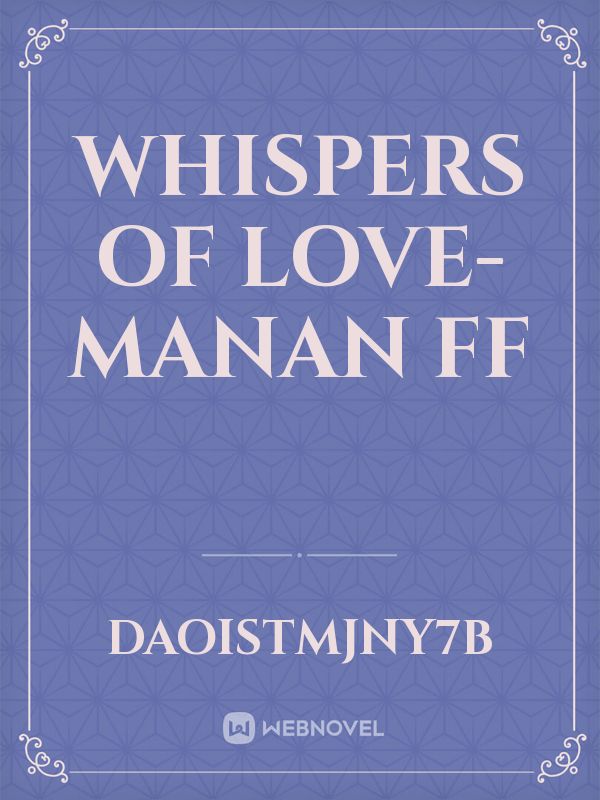 Whispers Of Love- MaNan ff