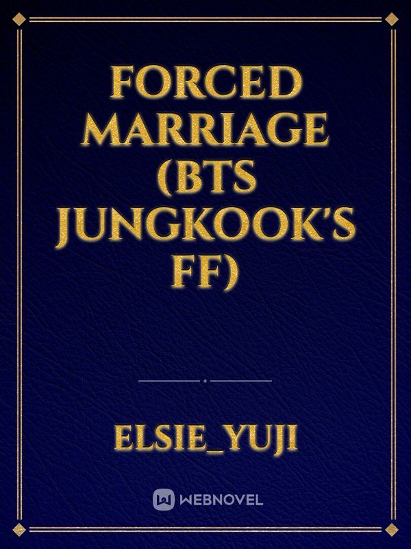 Forced marriage (bts Jungkook's ff)
