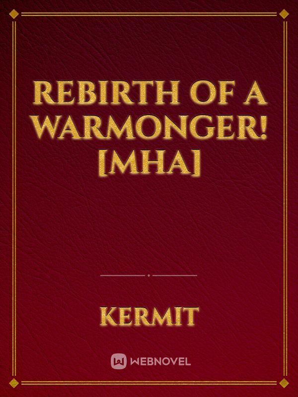 Rebirth of a Warmonger! [MHA]