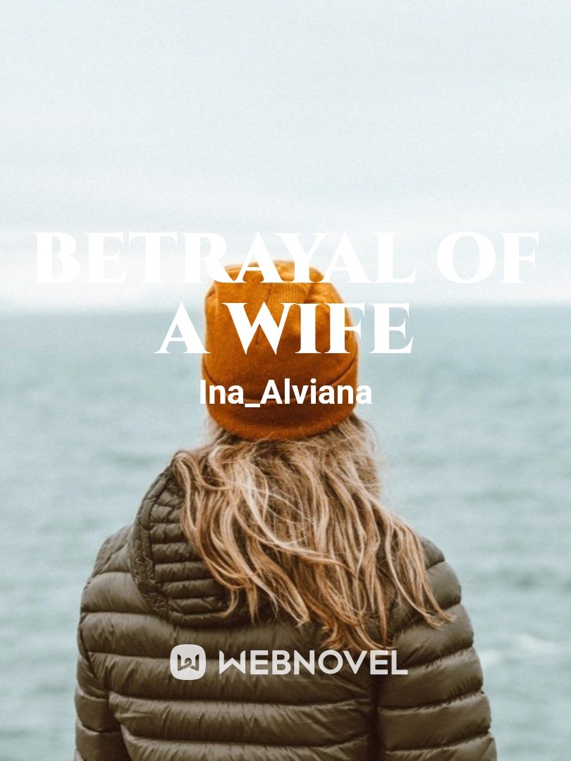 Betrayal of a wife