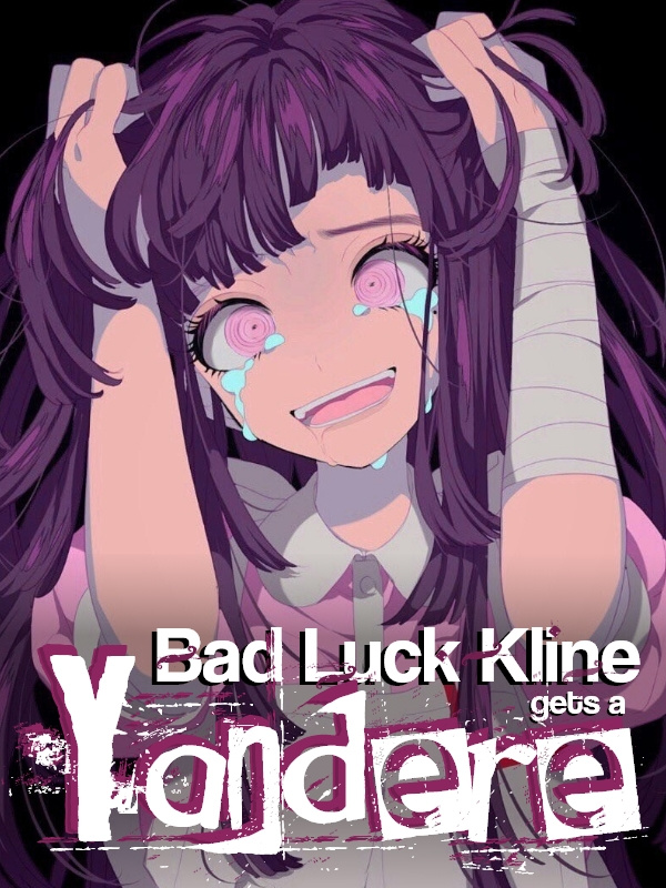 Bad Luck Kline Gets a Yandere