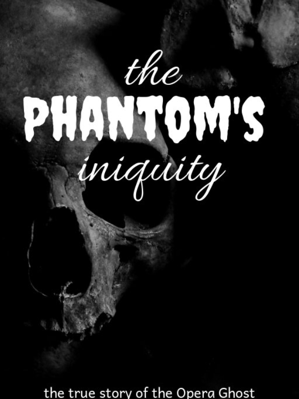 The Phantom's Iniquity