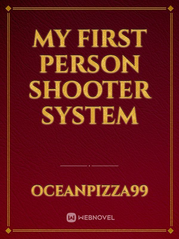 My First person shooter system