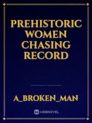Prehistoric Women Chasing Record Book