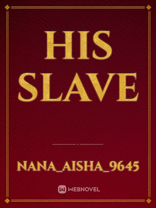 His slave